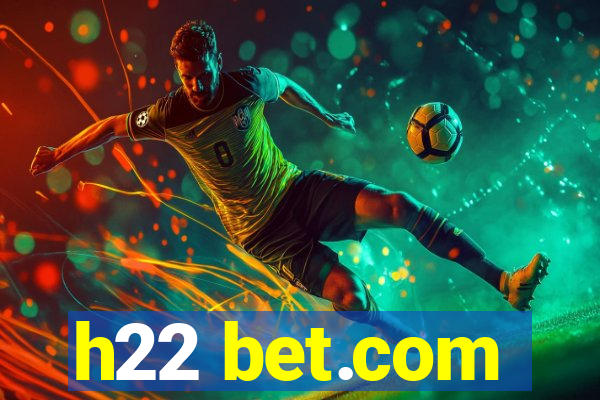 h22 bet.com